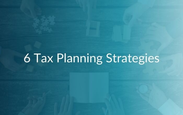 6 tax planning strategies