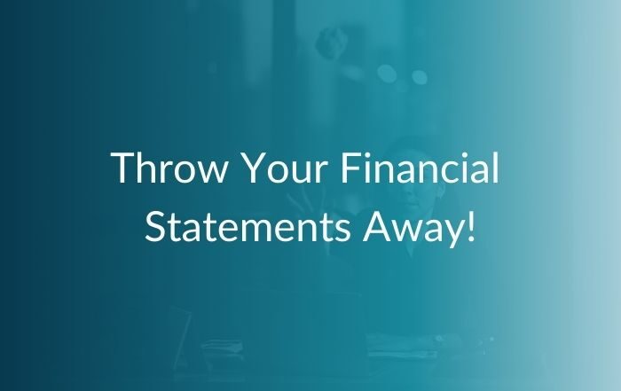 throw your financials away